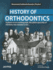 History of Orthodontics: a Glance at an Exciting Path, the Oldest Specialty of Dentistry Has Treaded So Far...