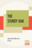 The Sturdy Oak: a Composite Novel of American Politics By Fourteen American Authors, the Chapters Collected and (Very Cautiously) Edited By Elizabeth Jordan