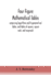 Four Figure Mathematical Tables; Comprising Logarithmic and Trigonometrical Tables, and Tables of Squares, Square Roots, and Reciprocals