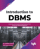 Introduction to DBMS: Designing and Implementing Databases from Scratch for Absolute Beginners (English Edition)