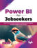 Power Bi for Jobseekers: Learn How to Create Interactive Dashboards and Reports, and Gain Insights From the Data (English Edition)