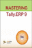 Mastering Tally, Erp 9
