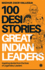 100 Desi Stories Series: Legendary Leaders