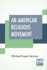 An American Religious Movement: a Brief History of the Disciples of Christ