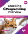 Cracking C Programming Interview: 500+ interview questions and explanations to sharpen your C concepts for a lucrative programming career