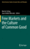 Free Markets and the Culture of Common Good (Ethical Economy, 41)