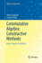 Commutative Algebra: Constructive Methods: Finite Projective Modules (Algebra and Applications, 20)