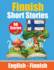 Short Stories in Finnish English and Finnish Short Stories Side by Side: Learn Finnish Language Through Short Stories Finnish Made Easy Suitable for Children