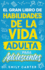 El Gran Libro De Habilidades De La Vida Adulta Para Adolescentes: Una Gua Completa Para Adolescentes Sobre Todas Las Habilidades Esenciales Para La...No Te Ensean En La Escuela (Spanish Edition)