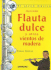 Aprende Flauta Dulce Y Otros Vientos De Madera