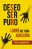 Deseo Ser Puro (Spanish Edition)