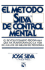 El Metodo Silva De Control Mental = the Original Silva Mind Control Method