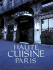 Haute Cuisine Paris: Les Etoiles De Paris (English and Spanish Edition)