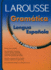 Larousse Gramatica De La Lengua Espanola: Reglas Y Ejercicios/Grammar for Spanish Speakers