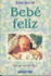 Bebe Feliz / Happy Baby (Spanish Edition)