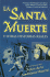 La Santa Muerte: Y Otras Historias Reales (Spanish Edition)