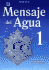El Mensaje Del Agua / the Message of the Water: Vol 1