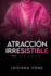 Atraccin Irresisible (Spanish Edition)