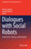 Dialogues With Social Robots