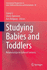 Studying Babies and Toddlers: Relationships in Cultural Contexts (International Perspectives on Early Childhood Education and Development, 20)