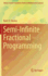 Semi-Infinite Fractional Programming (Infosys Science Foundation Series)