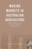 Making Markets in Australian Agriculture: Shifting Knowledge, Identities, Values, and the Emergence of Corporate Power