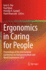 Ergonomics in Caring for People: Proceedings of the International Conference on Humanizing Work and Work Environment 2015