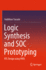 Logic Synthesis and Soc Prototyping: Rtl Design Using Vhdl