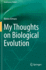 My Thoughts on Biological Evolution (Evolutionary Studies)