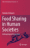 Food Sharing in Human Societies: Anthropological Perspectives (Trust, 4)