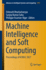 Machine Intelligence and Soft Computing