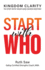 Start With Who-Kingdom Clarity to Step Into Your God-Give Design