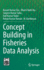 Concept Building in Fisheries Data Analysis
