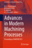 Advances in Modern Machining Processes: Proceedings of AIMTDR 2021