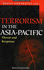 Terrorism in the Asia Pacific: Threat and Response