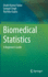 Biomedical Statistics: A Beginner's Guide