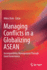 Managing Conflicts in a Globalizing ASEAN: Incompatibility Management Through Good Governance