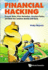 Financial Hacking: Evaluate Risks, Price Derivatives, Structure Trades, and Build Your Intuition Quickly and Easily