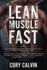 Muscle Building: Lean Muscle Fast-the Complete Workout & Nutritional Plan to Build Lean Muscle Fast: for Maximum Gains in Building Muscle, Weight...Body Building, and Intermittent Fasting