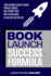 Book Launch Success Formula Sell Like Crazy Sales and Marketing