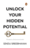 Unlock Your Hidden Potential: the Key to Unlock Your Success