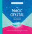 The Magic Crystal: a Choose-Your-Own-Adventure for Courageous Young Minds