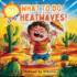 What to Do during Extreme Heatwaves?: An Excellent Book to educate Children about Heating Climate Change