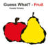 Guess What? -Fruit