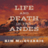 Life and Death in the Andes: on the Trail of Bandits, Heroes, and Revolutionaries