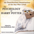 The Psychology of Harry Potter: an Unauthorized Examination of the Boy Who Lived