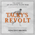 Tacky's Revolt: the Story of an Atlantic Slave War