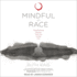 Mindful of Race: Transforming Racism From the Inside Out