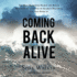 Coming Back Alive: the True Story of the Most Harrowing Search and Rescue Mission Ever Attempted on Alaska's High Seas