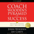 Coach Wooden's Pyramid of Success: Building Blocks for a Better Life